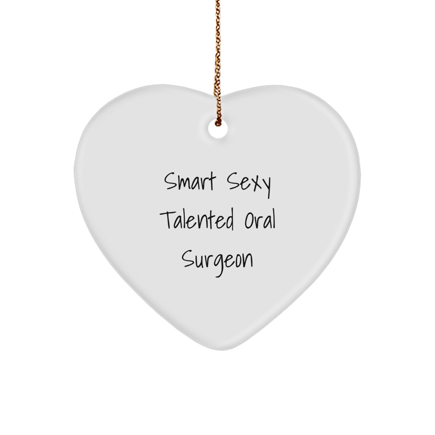Funny Oral Surgeon Gifts from Men for Christmas Unique Heart Ornament, Smart Sexy Talented - Image 1