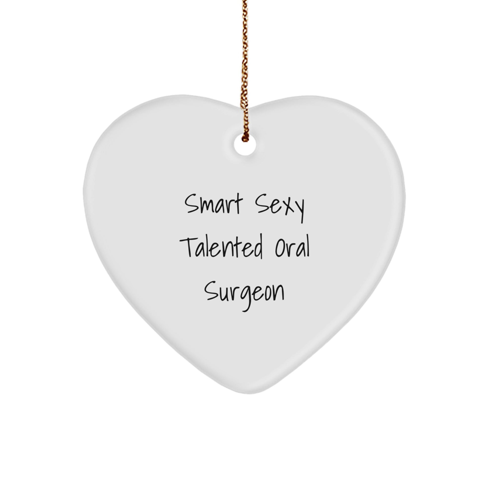 Funny Oral Surgeon Gifts from Men for Christmas Unique Heart Ornament, Smart Sexy Talented - Image 1