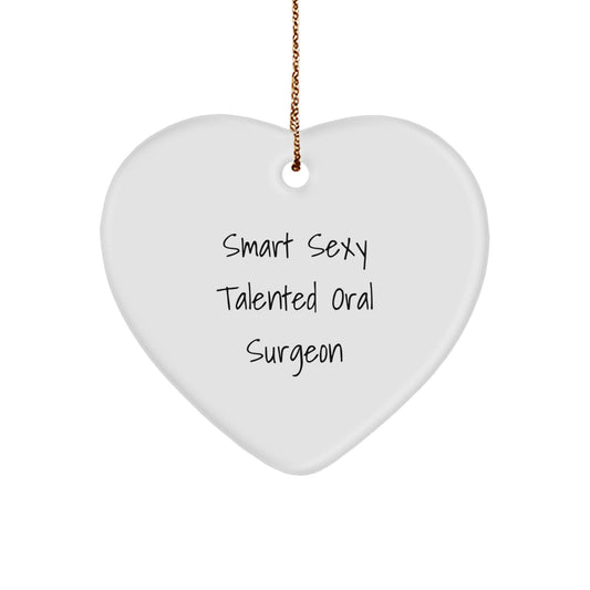Funny Oral Surgeon Gifts from Men for Christmas Unique Heart Ornament, Smart Sexy Talented - Image 1