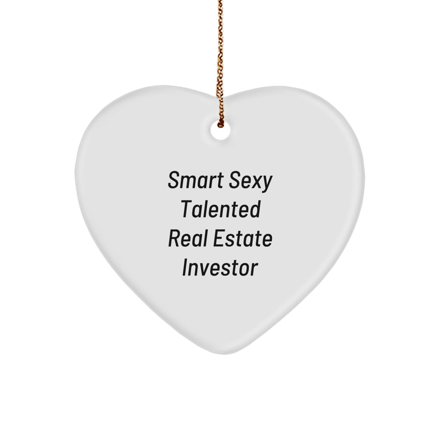 Funny Real Estate Investor Heart Ornament Gifts from Friends, Gifts for Smart Sexy Talented Real Estate Investor, Christmas Unique Gift Ideas - Image 1