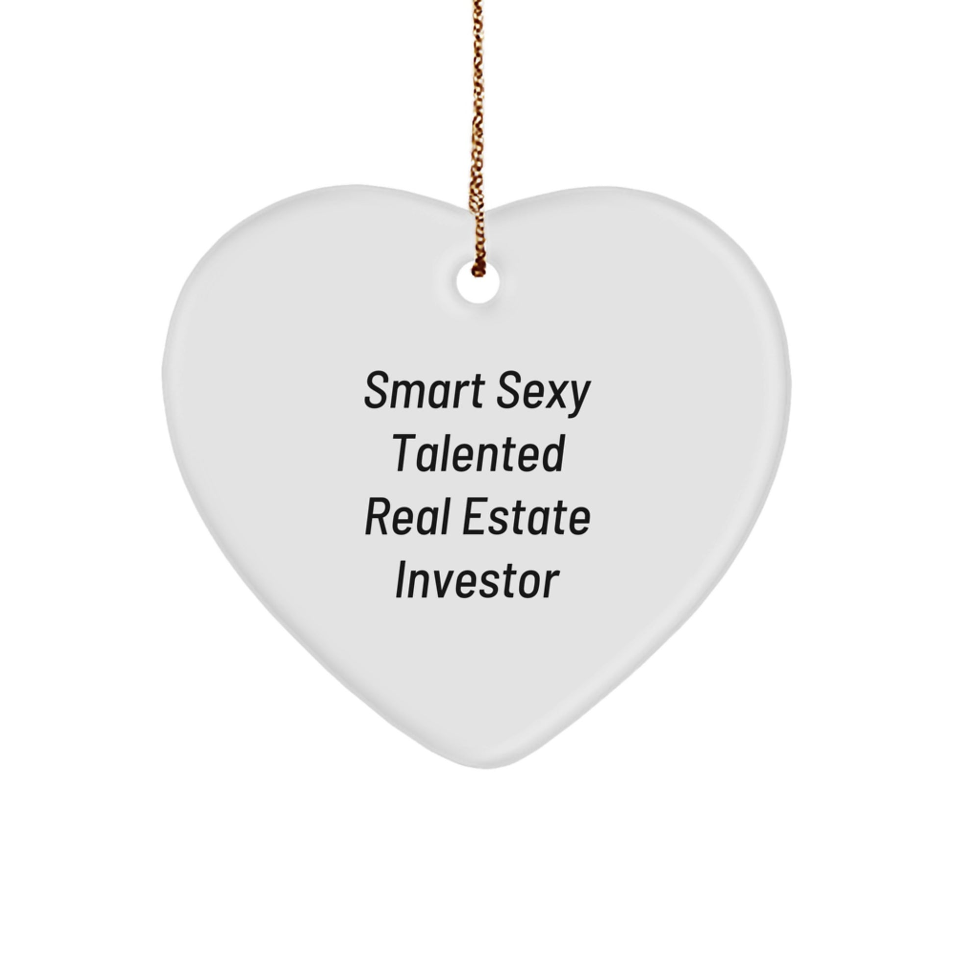 Funny Real Estate Investor Heart Ornament Gifts from Friends, Gifts for Smart Sexy Talented Real Estate Investor, Christmas Unique Gift Ideas - Image 1