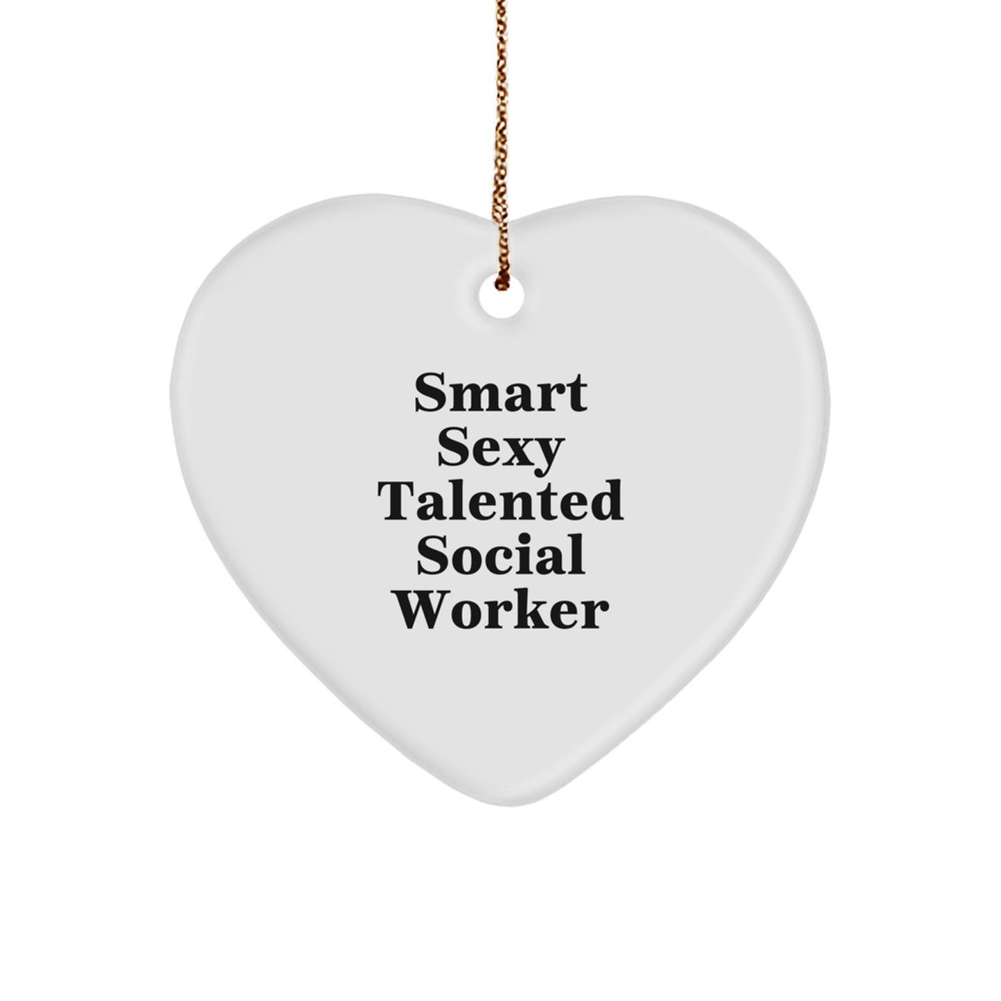 Smart Sexy Talented 'Social Worker' Heart Ornament Gifts from Men to Women Coworkers Friends Family - Image 1