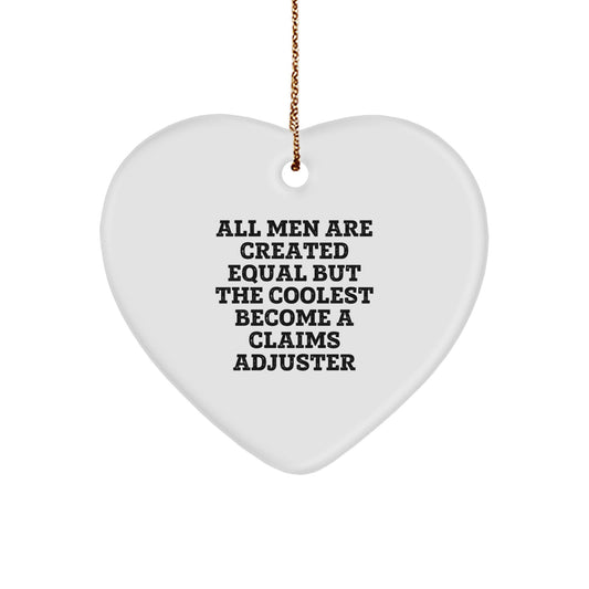 Funny Claims Adjuster Heart Ornament, Gifts from Men to Claims Adjuster, Heart Shaped White Ornament for Christmas Unique Gifts - Image 1