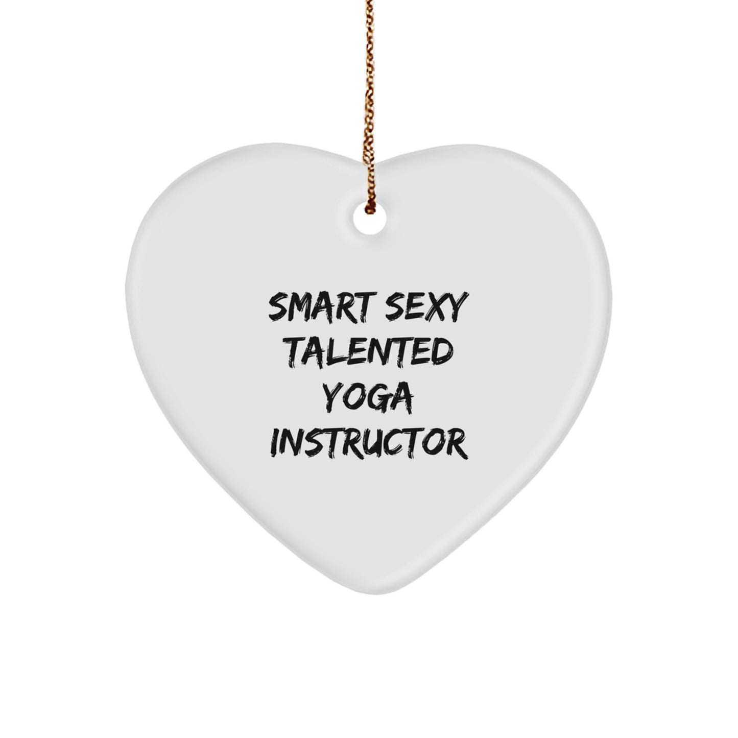 Funny Yoga Instructor Gifts from Men - Smart Sexy Talented Heart Ornament for Christmas Unique Gifts - Image 1