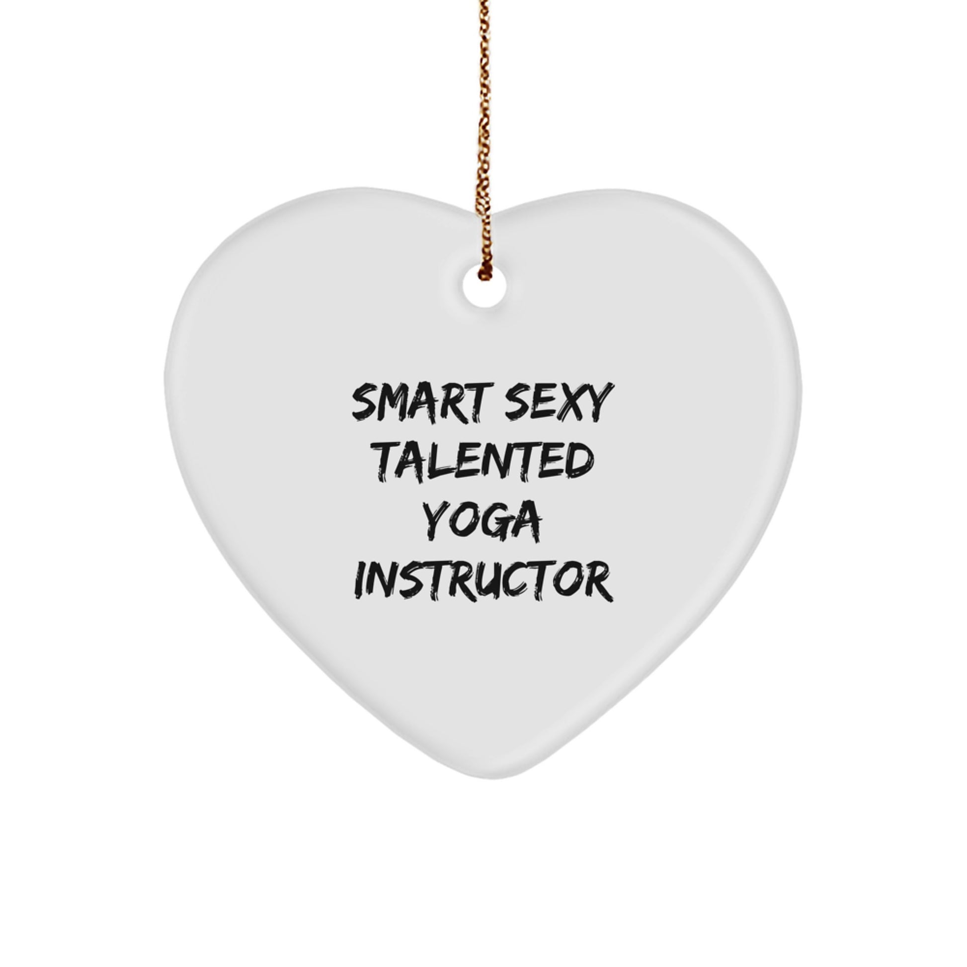 Funny Yoga Instructor Gifts from Men - Smart Sexy Talented Heart Ornament for Christmas Unique Gifts - Image 1