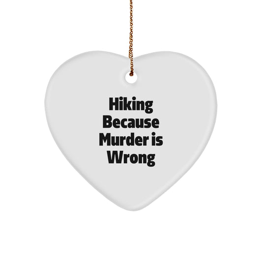 Funny Hiking Heart Ornament Gifts from Friends, Perfect for Hiking Men or Women, Hiking Because Murder Is Wrong Christmas Unique Gifts - Image 1