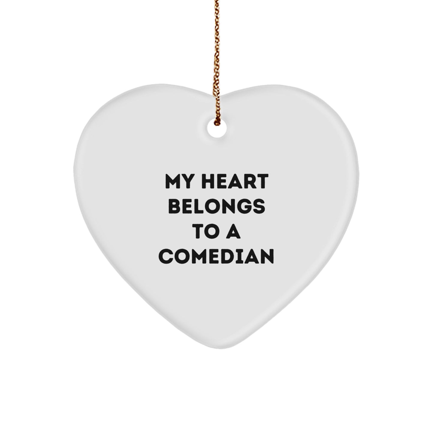 Funny Comedian Gifts for Men - Christmas Unique Gifts from Friends - Heart Ornament with My Heart Belongs To A Comedian Quote - Image 1
