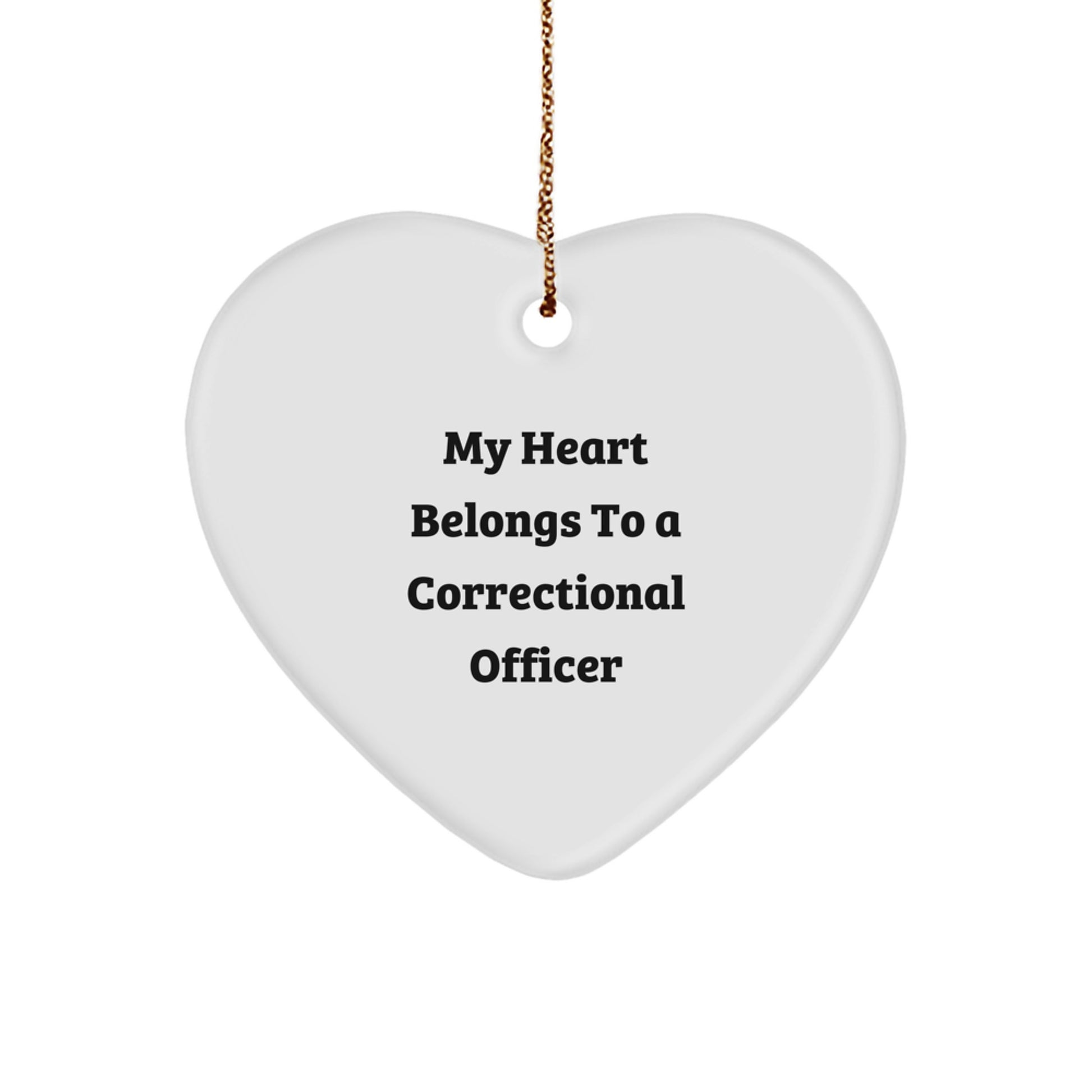 Funny Correctional Officer Gifts from Men for Correctional Officer Heart Ornament - My Heart Belongs To A Correctional Officer - Unique Christmas Unique Gifts - Image 1