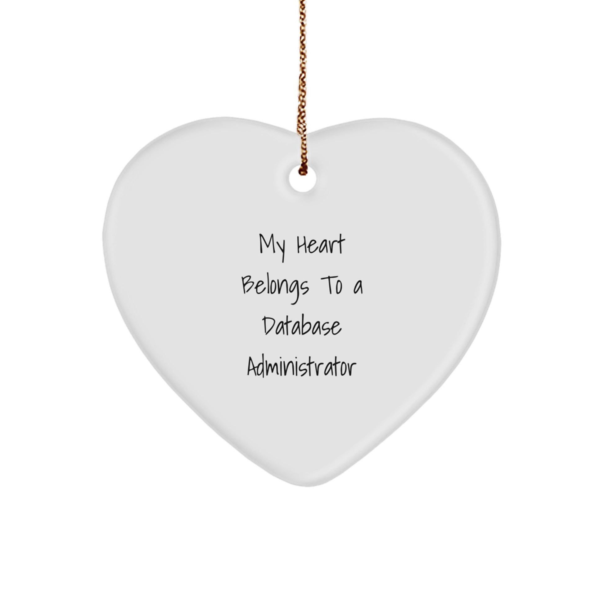 Funny Database Administrator Gifts from Friends, My Heart Belongs To A Database Administrator Heart Ornament, Perfect for Christmas Unique Gifts - Image 1