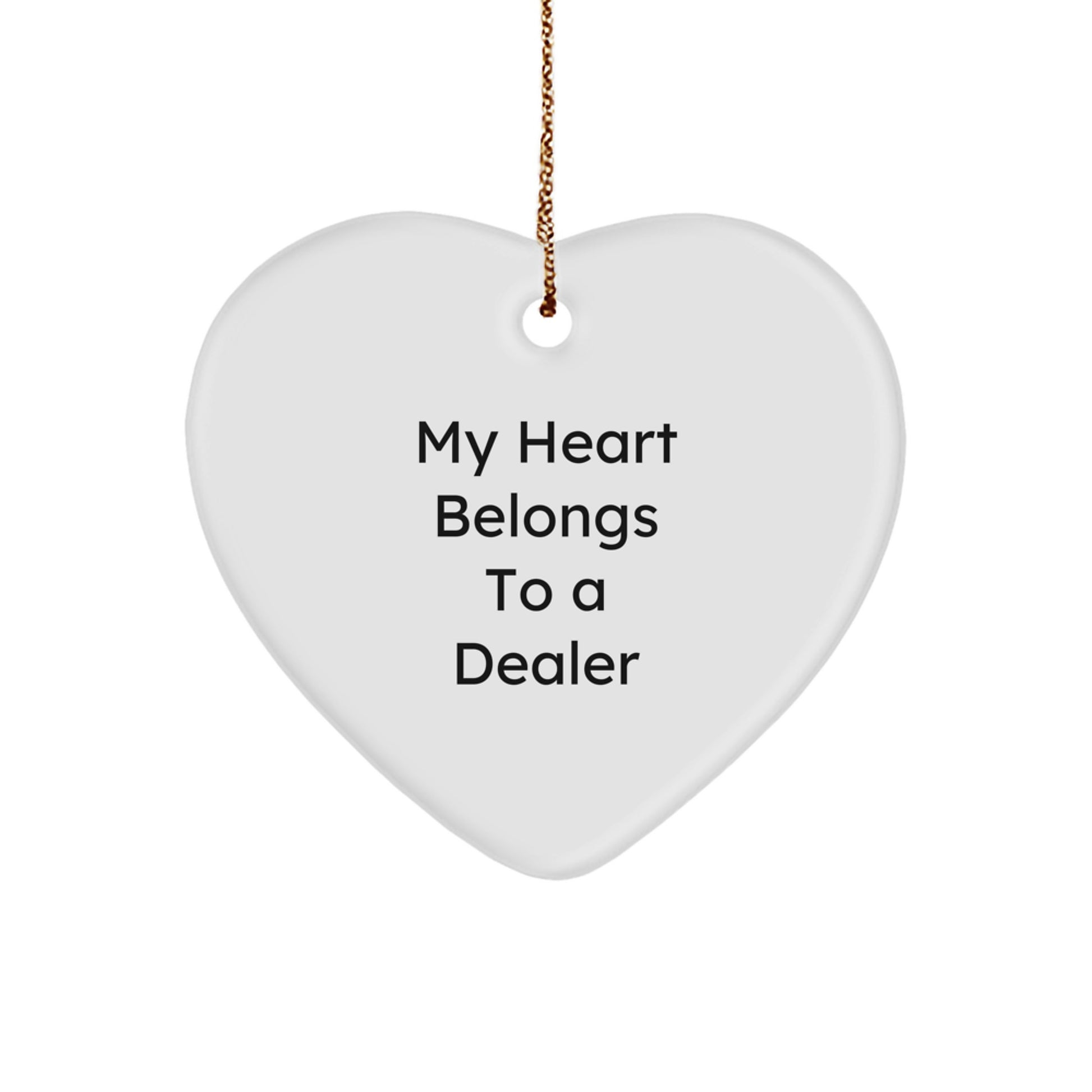 Funny Dealer Gifts from Men, Heart Ornament for Dealers, 'My Heart Belongs To A Dealer' Christmas Unique Gifts for Him - Image 1