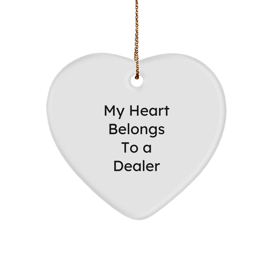 Funny Dealer Gifts from Men, Heart Ornament for Dealers, 'My Heart Belongs To A Dealer' Christmas Unique Gifts for Him - Image 1