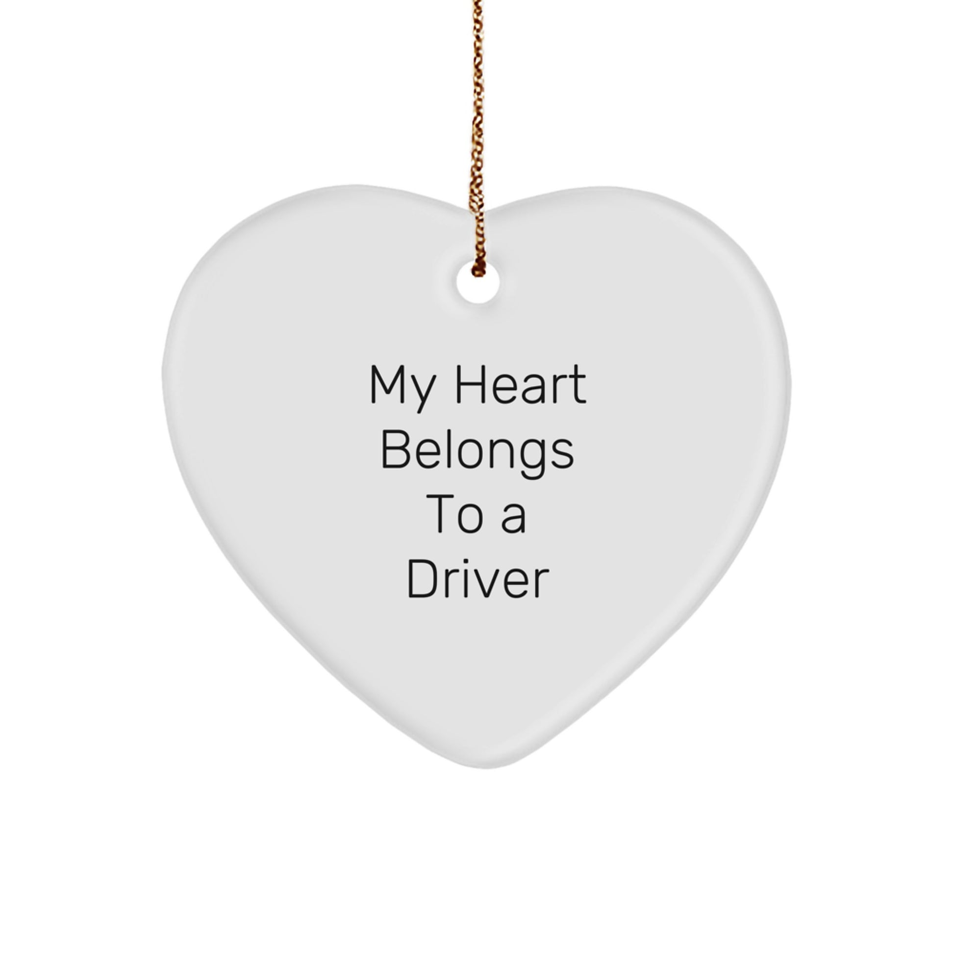 Funny Driver Gifts from Men to Friends, Heart Ornament for Driver, My Heart Belongs To A Driver Christmas Unique Gifts - Image 1