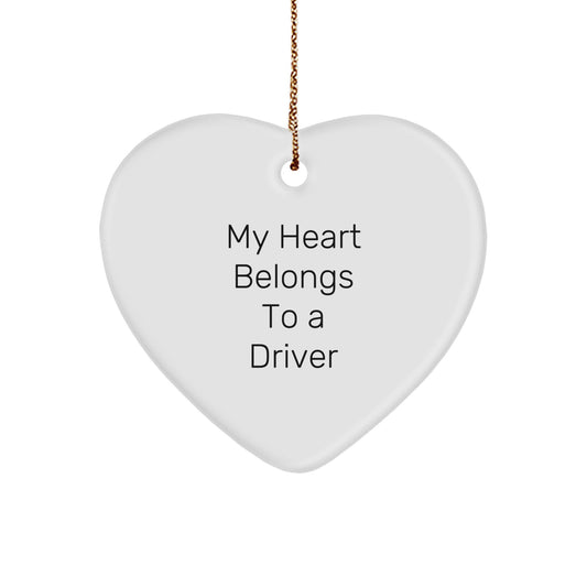 Funny Driver Gifts from Men to Friends, Heart Ornament for Driver, My Heart Belongs To A Driver Christmas Unique Gifts - Image 1