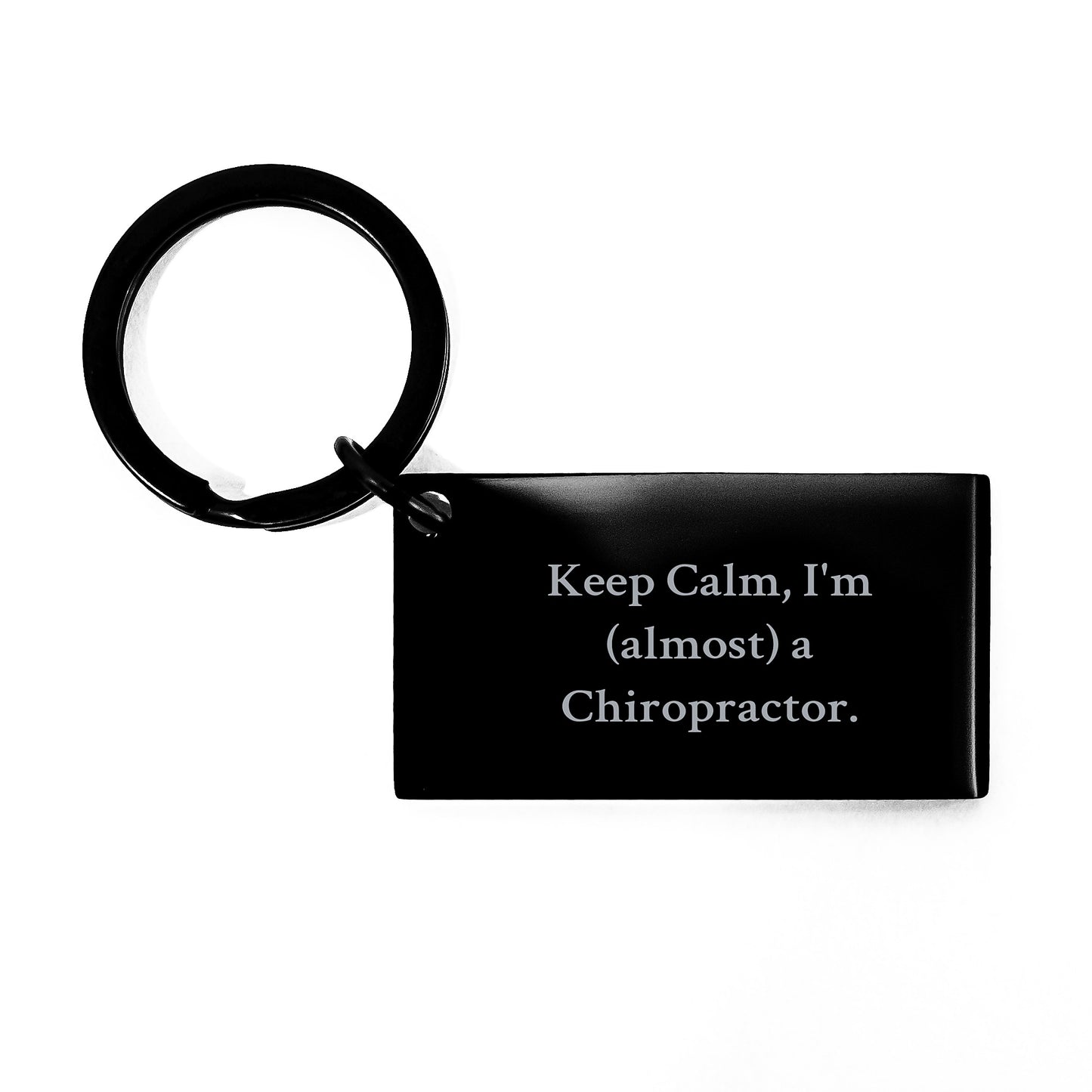 For Him Keychain Birthday Gift – Keep Calm, I'm (Almost) A Chiropractor - Image 1