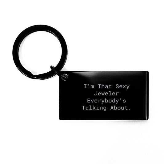 Jeweler Keepsake for Him - I'm That Sexy Jeweler Quote Gift - Image 1