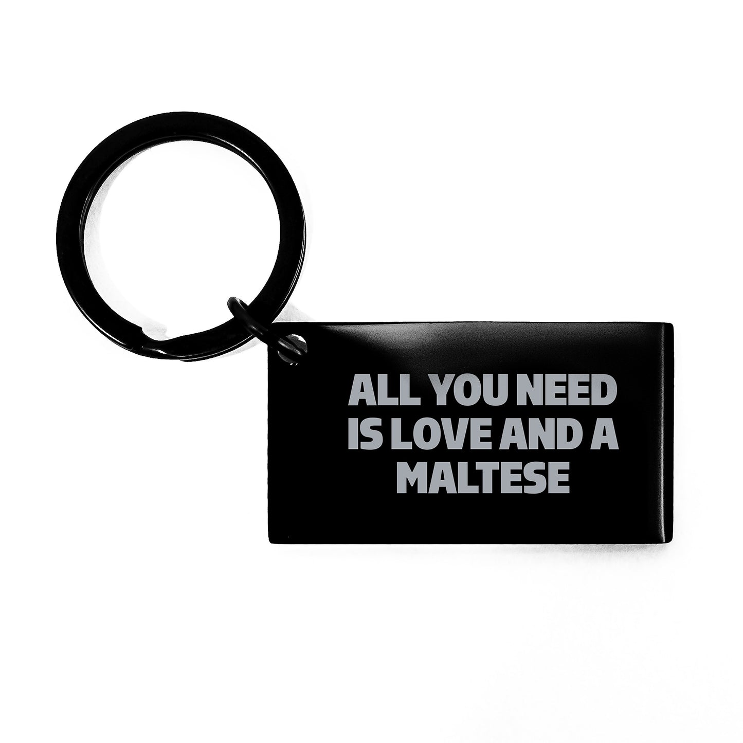 Funny Maltese Dog Keychain Gifts for Friends, Maltese Dog Lovers, Birthday Unique Keychain, Keychain with Quote All You Need Is Love And A Maltese - Image 1