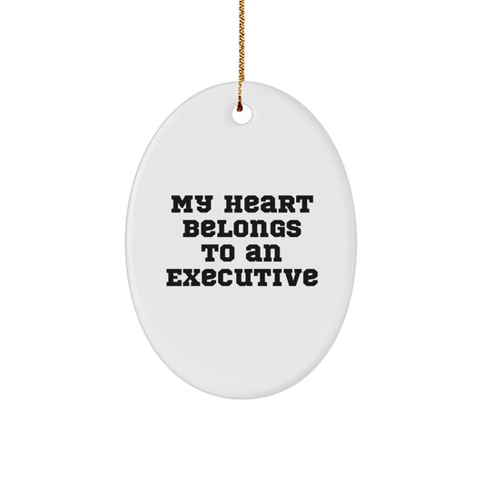 Funny Executive Oval Ornament Gifts from Friends for Him - My Heart Belongs To An Executive - Image 1