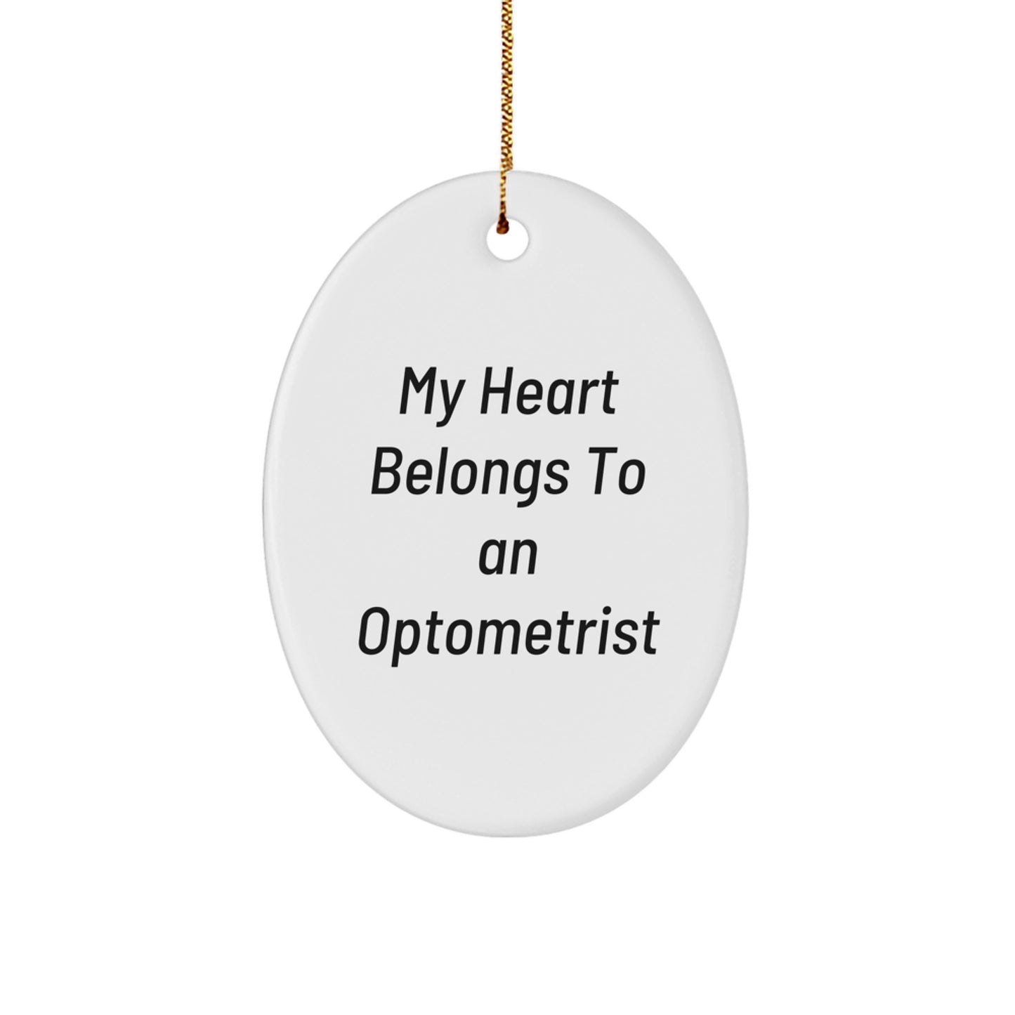 Funny Optometrist Gifts from Family for Christmas Unique Oval Ornament 'My Heart Belongs To An Optometrist' Men - Image 1