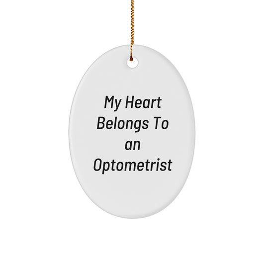 Funny Optometrist Gifts from Family for Christmas Unique Oval Ornament 'My Heart Belongs To An Optometrist' Men - Image 1