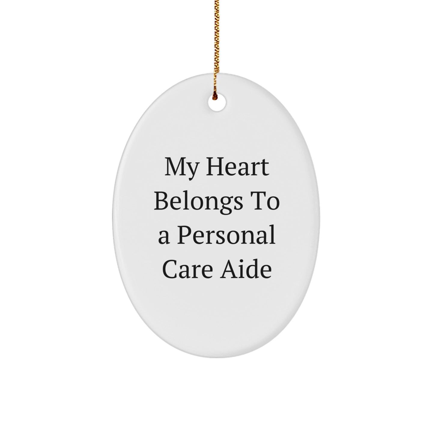 Funny Personal Care Aide Gifts For Christmas, Oval Ornament 'My Heart Belongs To A Personal Care Aide', Unique Gifts from Men to Women, Coworkers, Friends, Family - Image 1