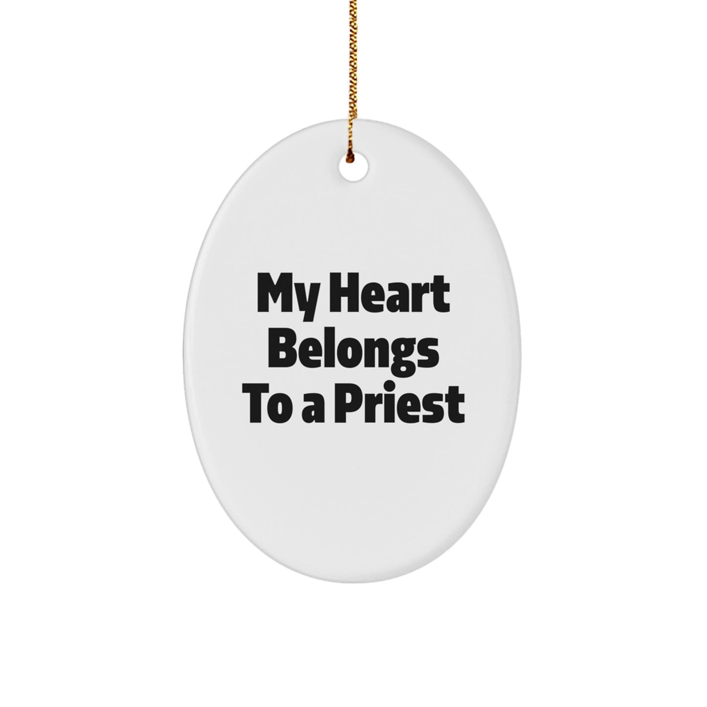 Funny Priest Gifts for Men, Oval Ornament with My Heart Belongs To A Priest Quote, Christmas Unique Decorations from Friends - Image 1