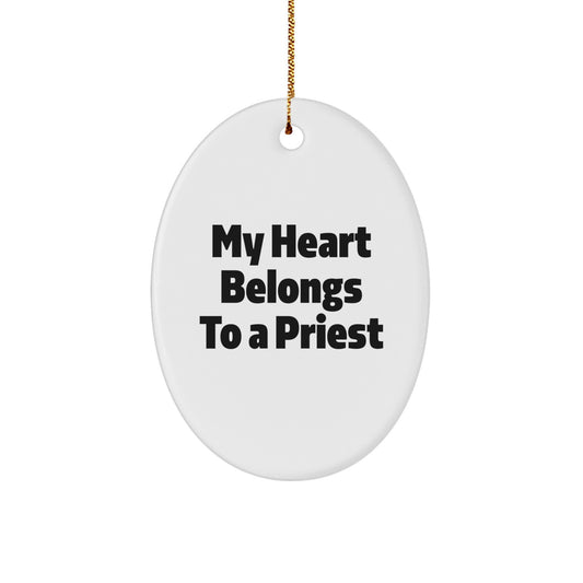 Funny Priest Gifts for Men, Oval Ornament with My Heart Belongs To A Priest Quote, Christmas Unique Decorations from Friends - Image 1