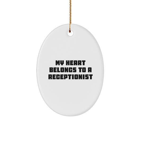 Funny Receptionist Gifts from Friends for Christmas Unique Oval Ornament My Heart Belongs To A Receptionist - Image 1