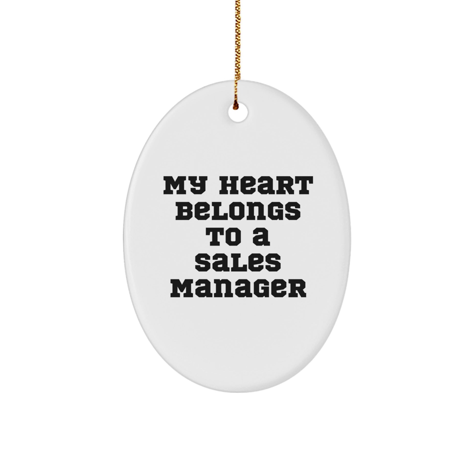 Funny Sales Manager Gifts from Family, Oval Ornament for Sales Manager, Christmas Unique Gifts for Men, My Heart Belongs To A Sales Manager Quote Decor - Image 1