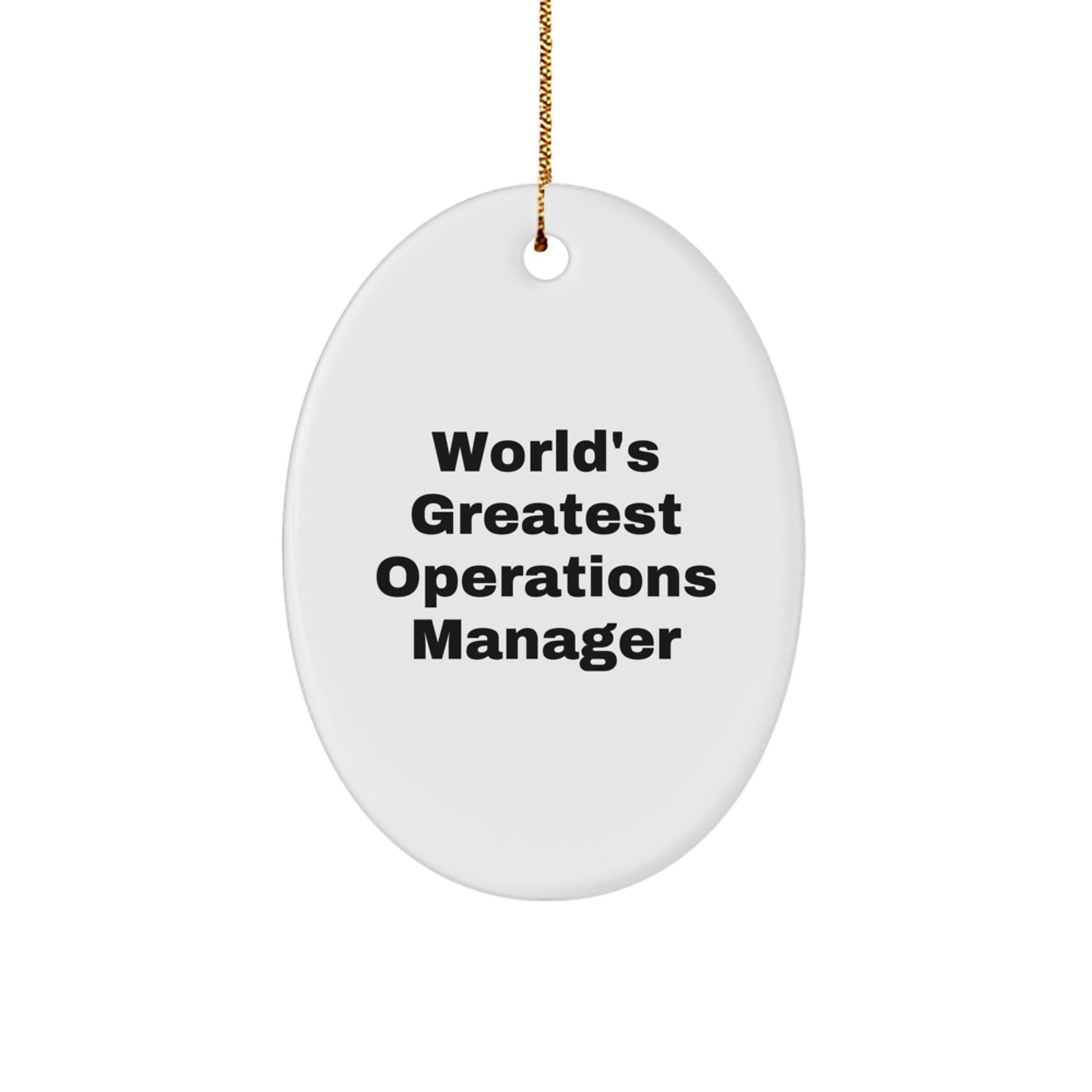 Funny Operations Manager, World's Greatest Oval Ornament Gift for Christmas Unique Gifts from Coworkers to Family, Inspirational for Men and Women - Image 1