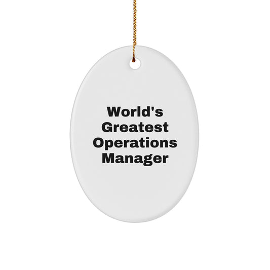 Funny Operations Manager, World's Greatest Oval Ornament Gift for Christmas Unique Gifts from Coworkers to Family, Inspirational for Men and Women - Image 1