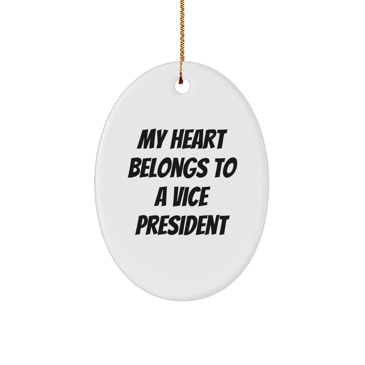 Gifts from Friends, Funny Vice President Oval Ornament, My Heart Belongs To A Vice President Christmas Unique Gifts - Image 1
