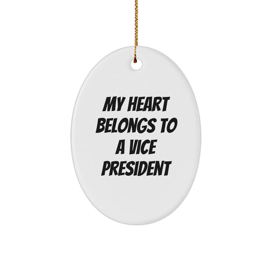 Gifts from Friends, Funny Vice President Oval Ornament, My Heart Belongs To A Vice President Christmas Unique Gifts - Image 1