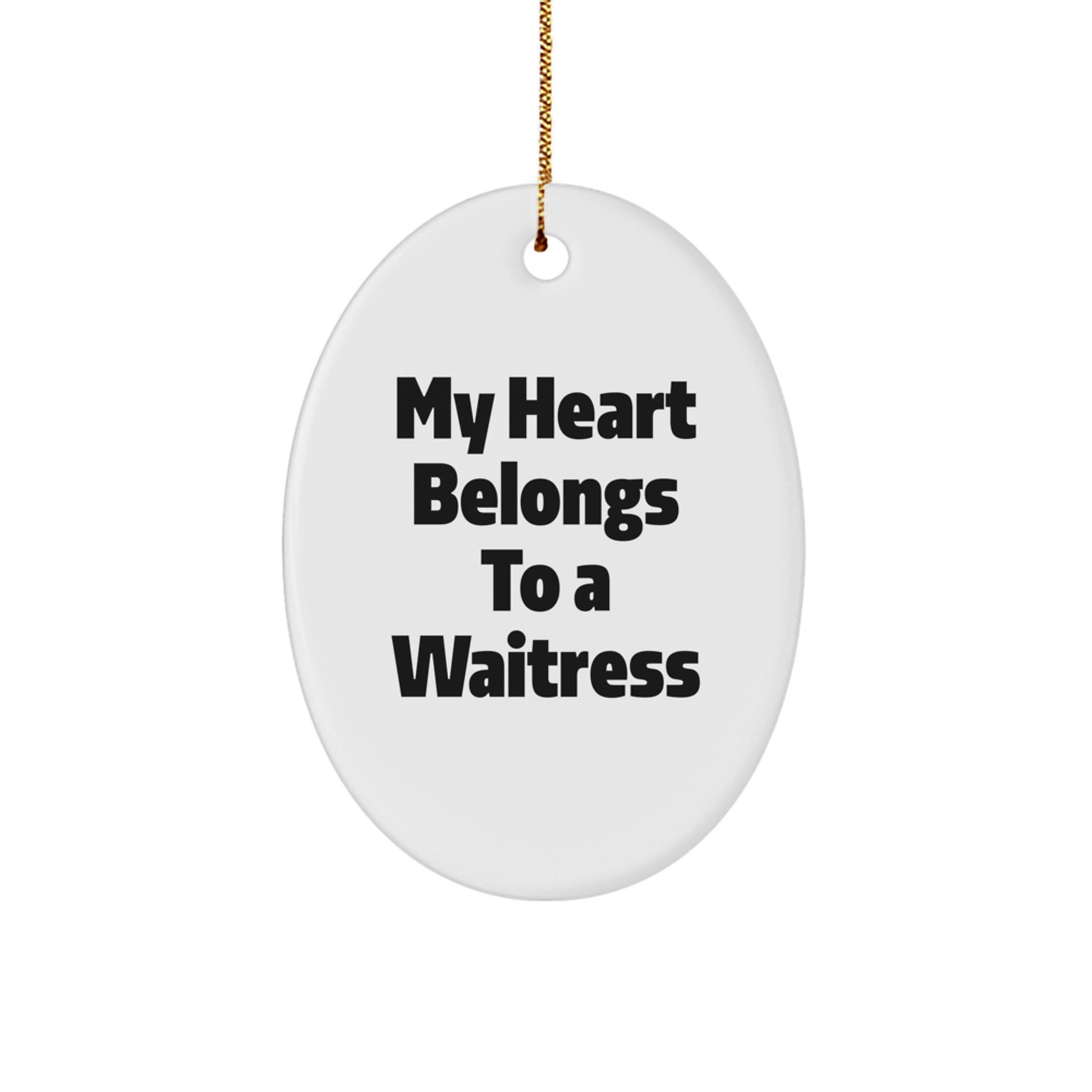 Funny Waitress Gifts for Friends - Oval Ornament with My Heart Belongs To A Waitress Quote, Christmas Unique Presents from Men - Image 1