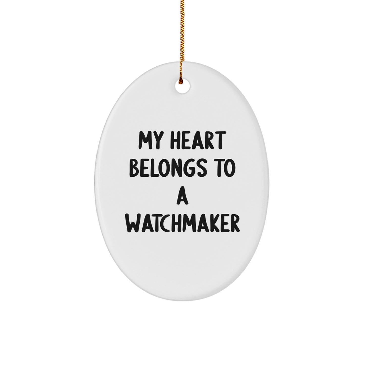 Funny Watchmaker Gifts from Men, Christmas Unique Ornament for Watchmaker Lover, 'My Heart Belongs To A Watchmaker' Oval Decor - Image 1