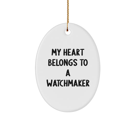 Funny Watchmaker Gifts from Men, Christmas Unique Ornament for Watchmaker Lover, 'My Heart Belongs To A Watchmaker' Oval Decor - Image 1