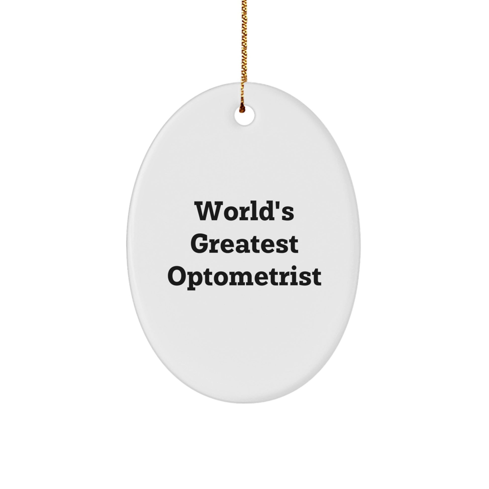 Funny Optometrist Oval Ornament - Gifts from Friends to World's Greatest Optometrist - Christmas Unique Gifts - Oval Shaped Ornament - Image 1