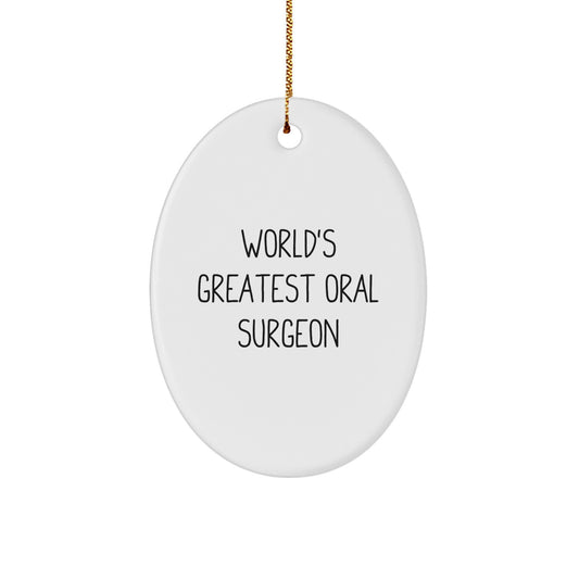 Funny Gifts from Men to Oral Surgeon Christmas Unique Decorations, Oval Ornament World's Greatest Quote, White Oval Shaped MDF - Image 1