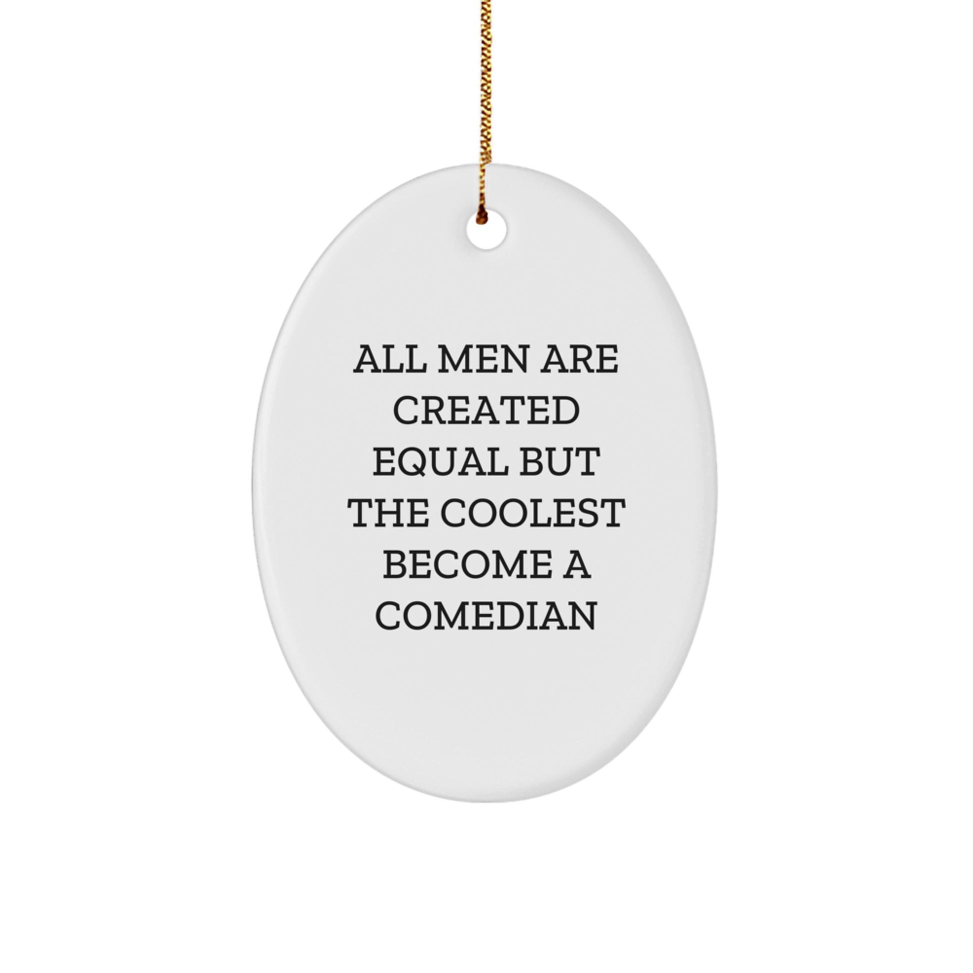Funny Comedian Gifts from Friends, Oval Ornament Quote for Comedian Lover, Unique Christmas Unique Gifts for Comedian - Image 1