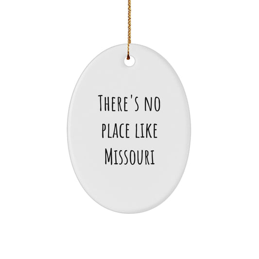 Gifts from Friends for Missouri Home Decor Oval Ornament - There's No Place Like Missouri Christmas Unique Decoration - Image 1