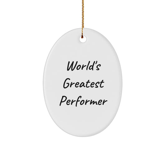 Funny Quote Oval Ornament for Performer Gifts from Friends and Family - Oval Shaped, White Color, Durable MDF Material, Perfect for Christmas Decorations - Image 1