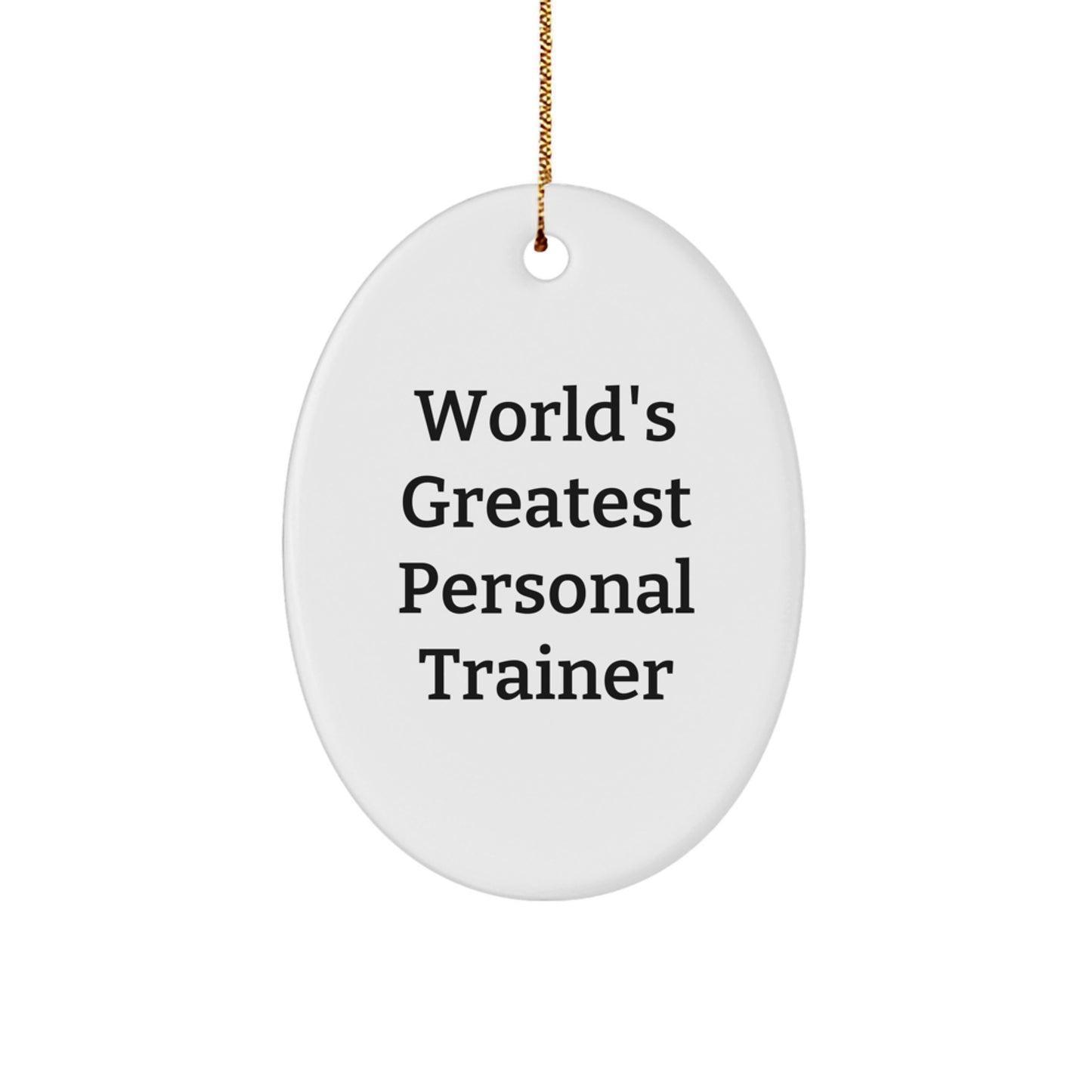 Funny Personal Trainer Gifts for Men - World's Greatest Personal Trainer Oval Ornament, Christmas Unique Gifts for Personal Trainer Friends, Oval Ornament Decorations - Image 1