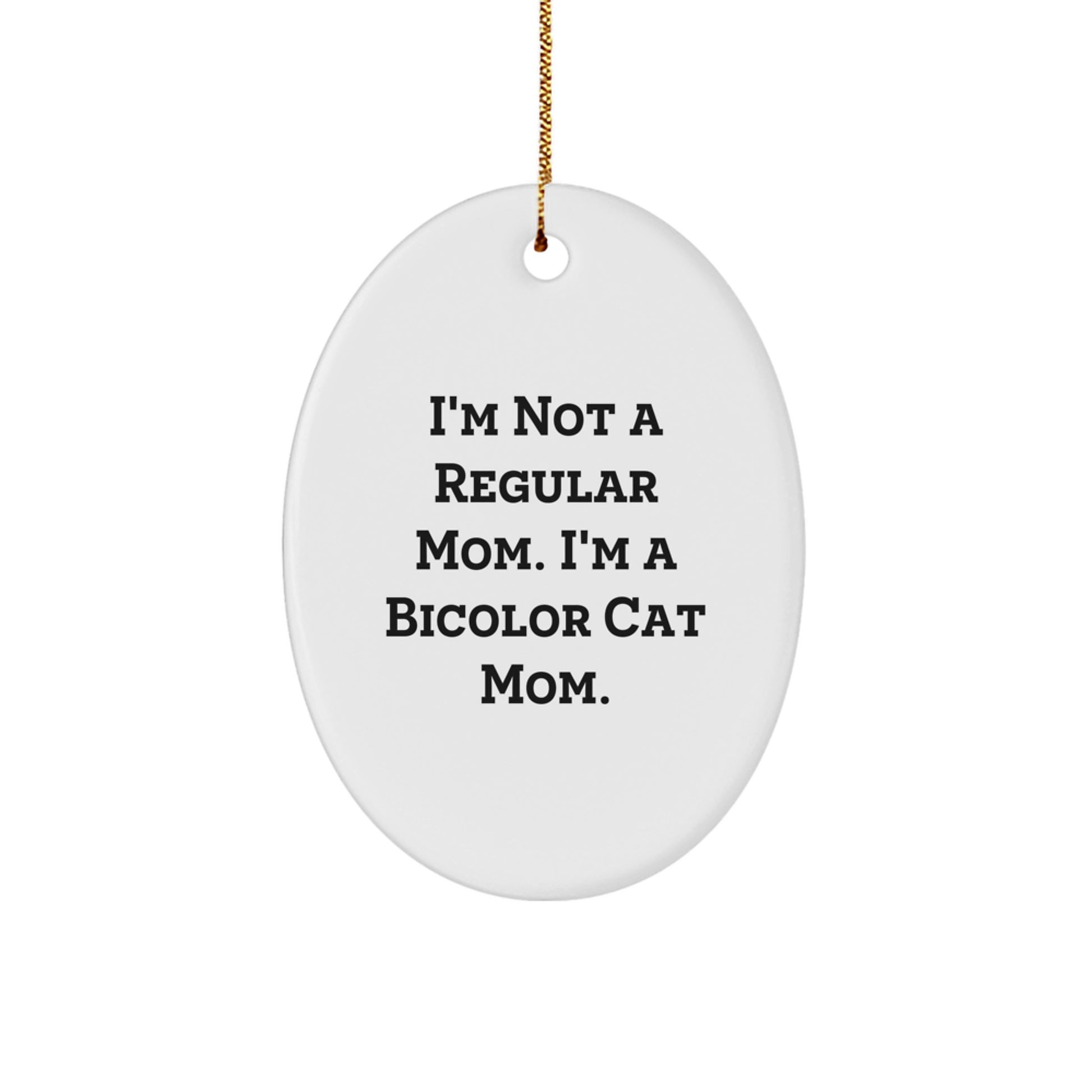 Funny Bicolor Cat Mom Oval Ornament Gift from Friends for Bicolor Cat Lovers Christmas Unique Gifts - Image 1