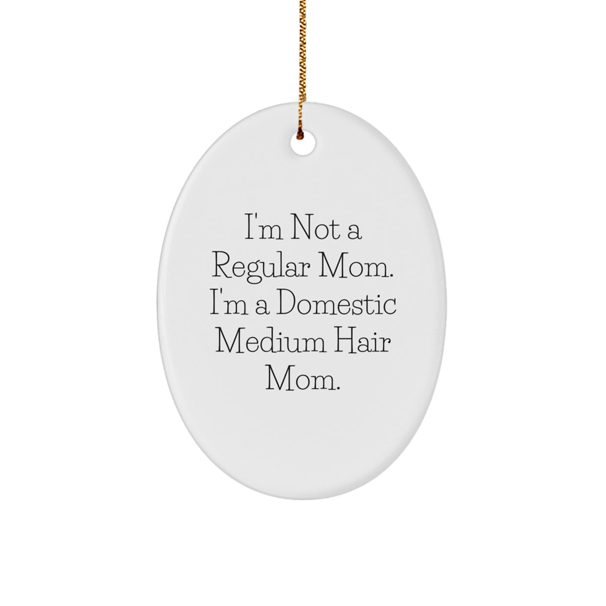 Oval Christmas Ornament for Coworkers Gift Domestic Medium Hair Mom - Image 1
