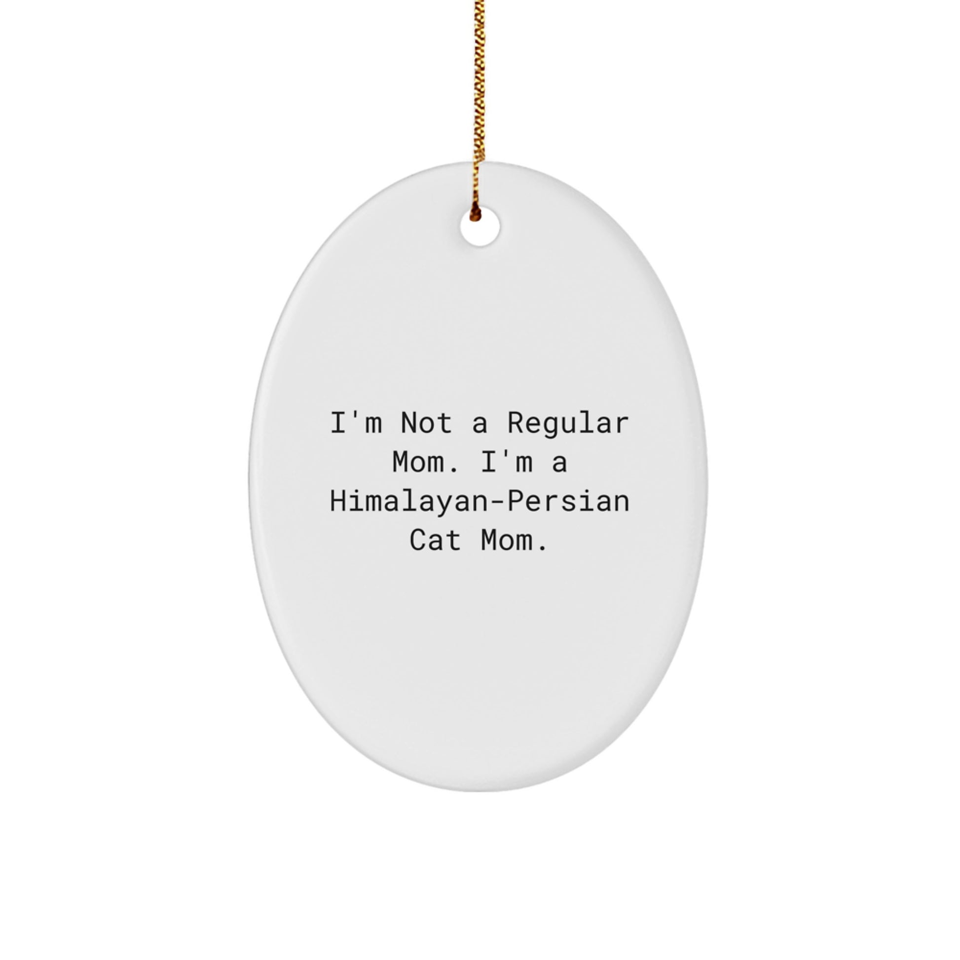 Himalayan-Persian Cat Mom Oval Ornament Funny Gift for Cat Lovers - Christmas Unique Gifts from Mom to Himalayan-Persian Cat Lover - Image 1