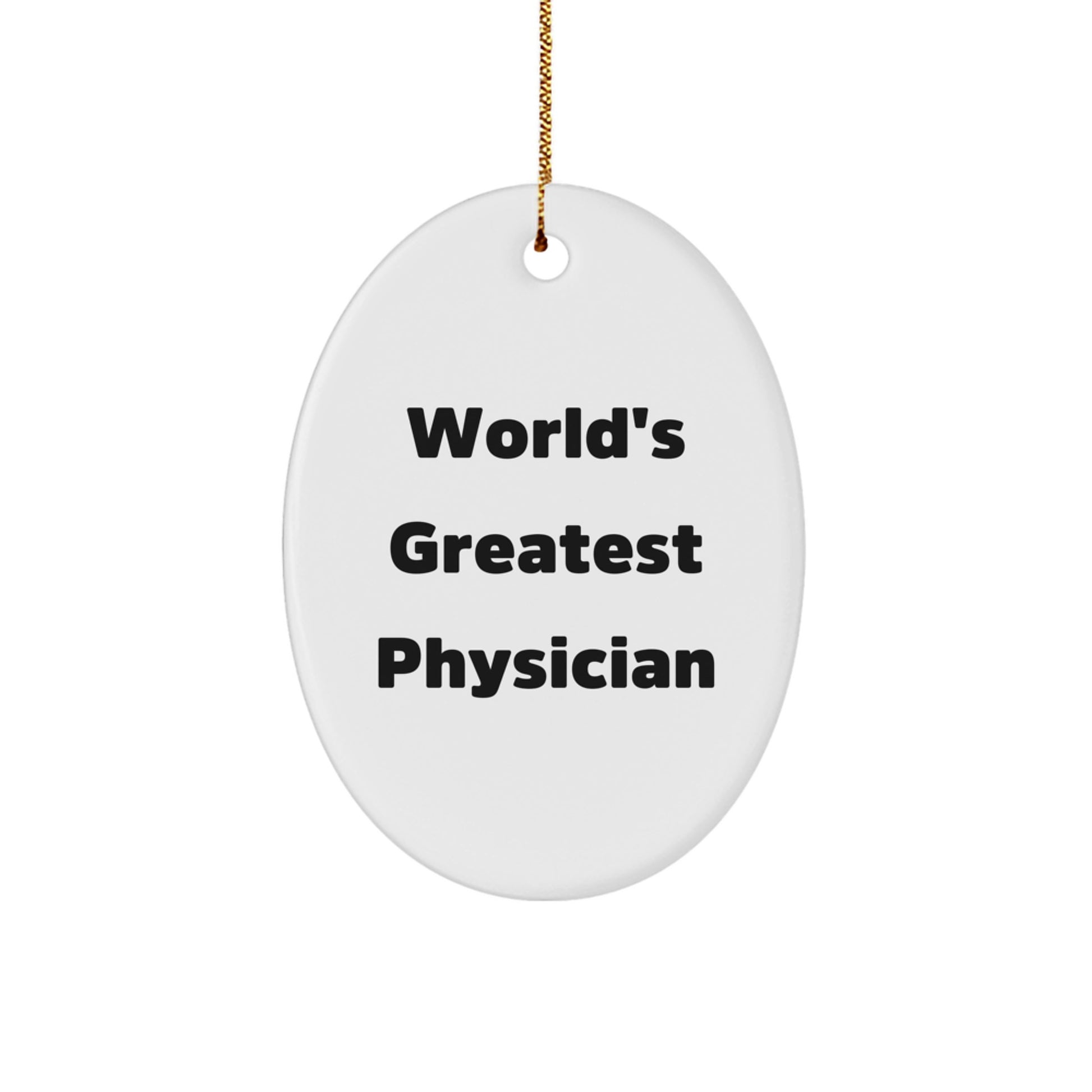 Funny Physician Quote Oval Ornament Gifts for Men, Women, Coworkers, Friends - Christmas Unique Gifts from Family - Image 1