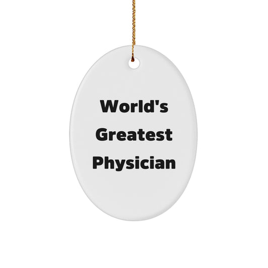 Funny Physician Quote Oval Ornament Gifts for Men, Women, Coworkers, Friends - Christmas Unique Gifts from Family - Image 1