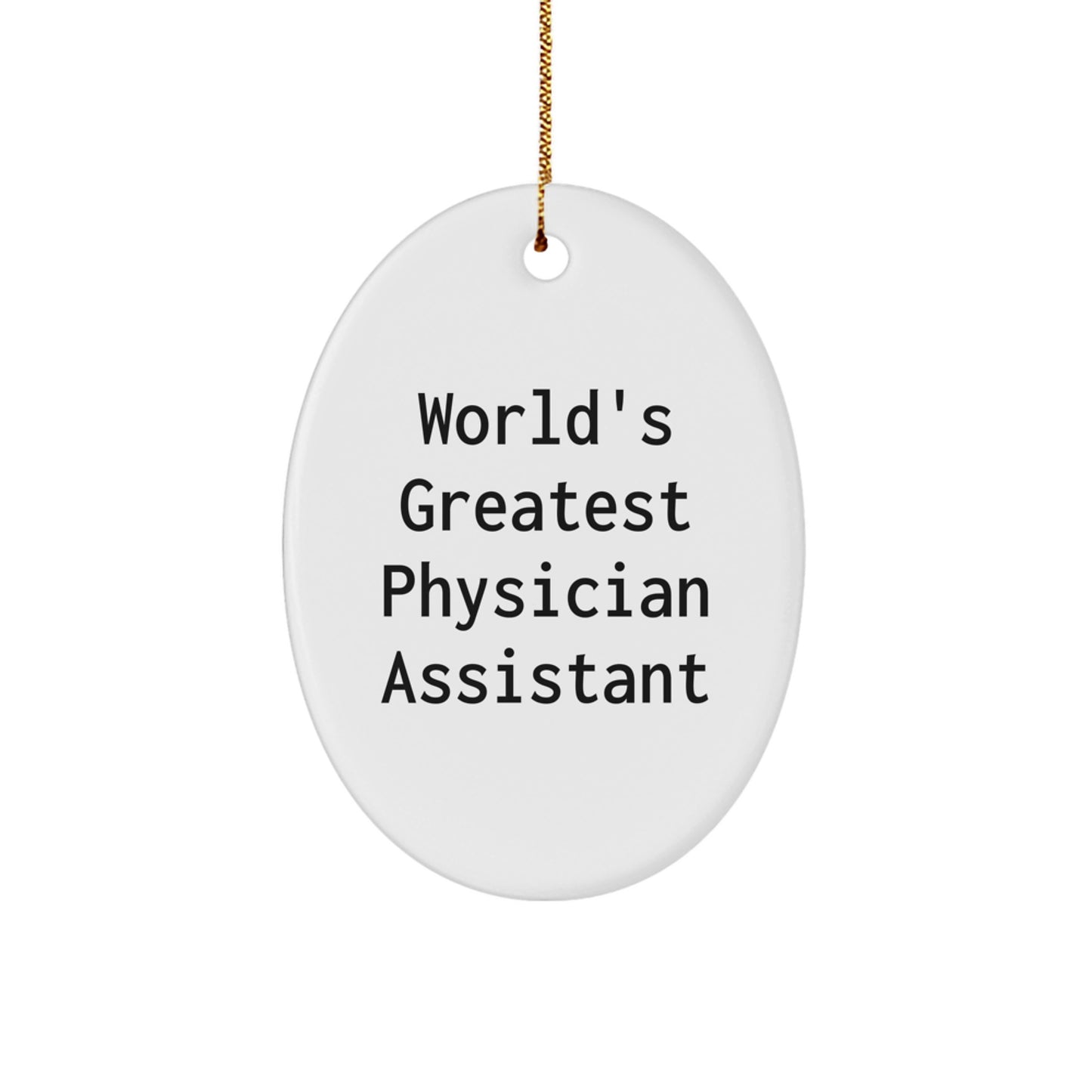 World's Greatest Physician Assistant Oval Ornament Gifts from Friends to Family - Unique Christmas Unique Gift Ideas for Physician Assistant - Image 1