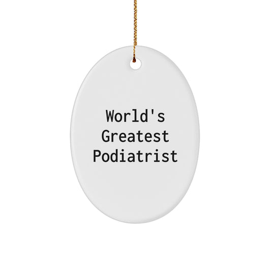 Greeting Cards for Podiatrists, 'World's Greatest' Oval Ornament Gifts from Friends, for Christmas - Image 1