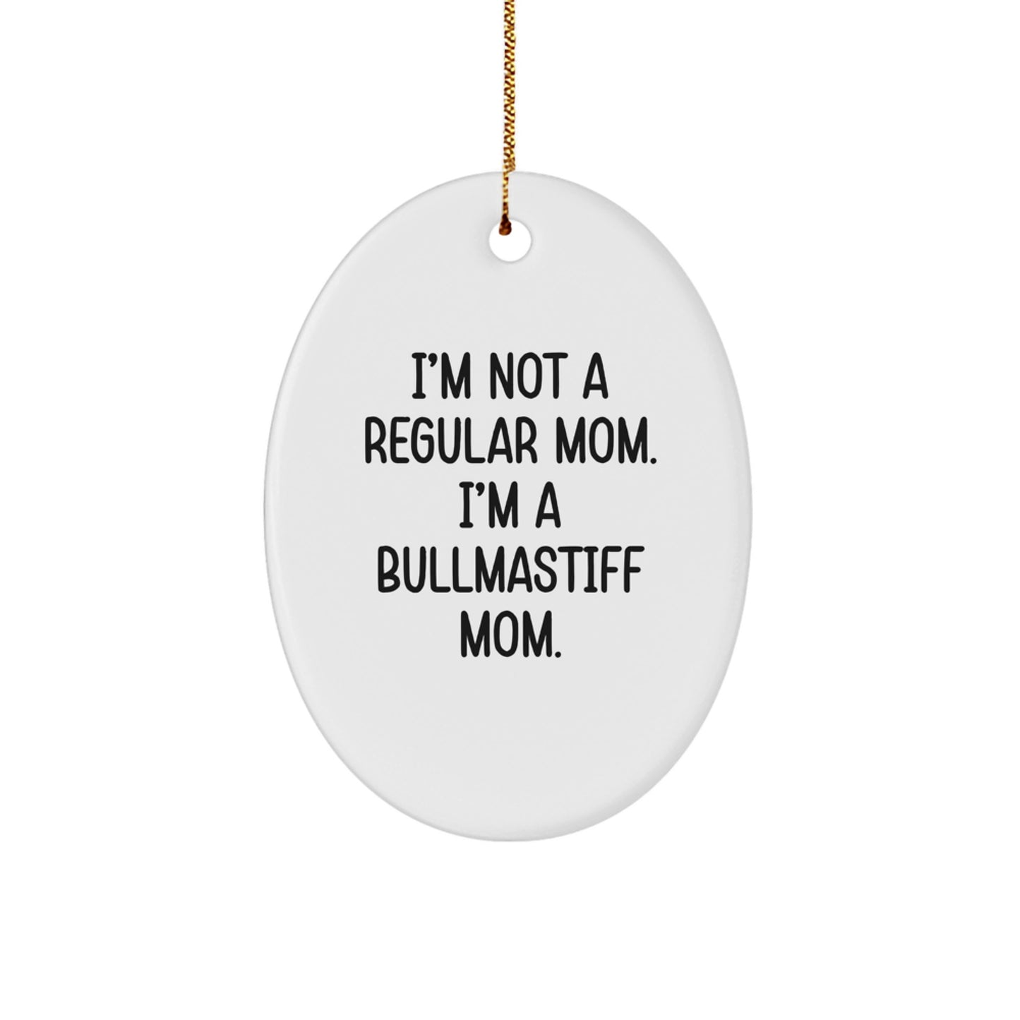 Funny Bullmastiff Dog Mom Oval Ornament Gifts from Family to Bullmastiff Dog Lovers, Unique Christmas Unique Gifts - Image 1