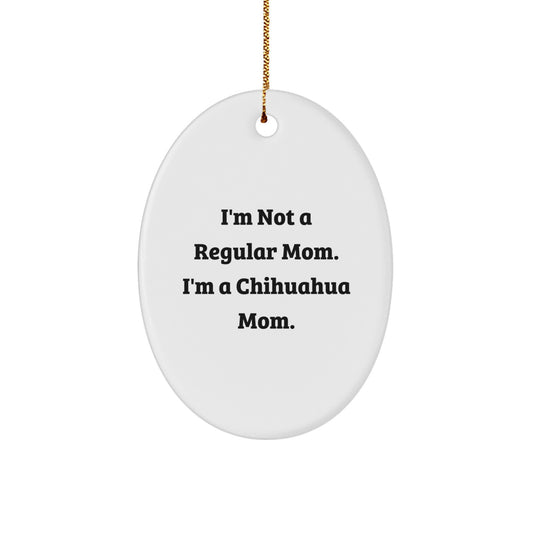 Funny Chihuahua Dog Mom Oval Ornament, White, Christmas Unique Gifts from Parents to Chihuahua Dog Lovers - Image 1